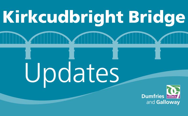 Kirkcudbright Bridge updates