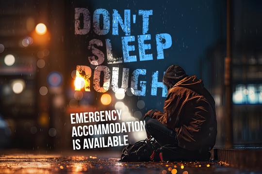 Don't sleep rough: Emergency Accommodation is Available